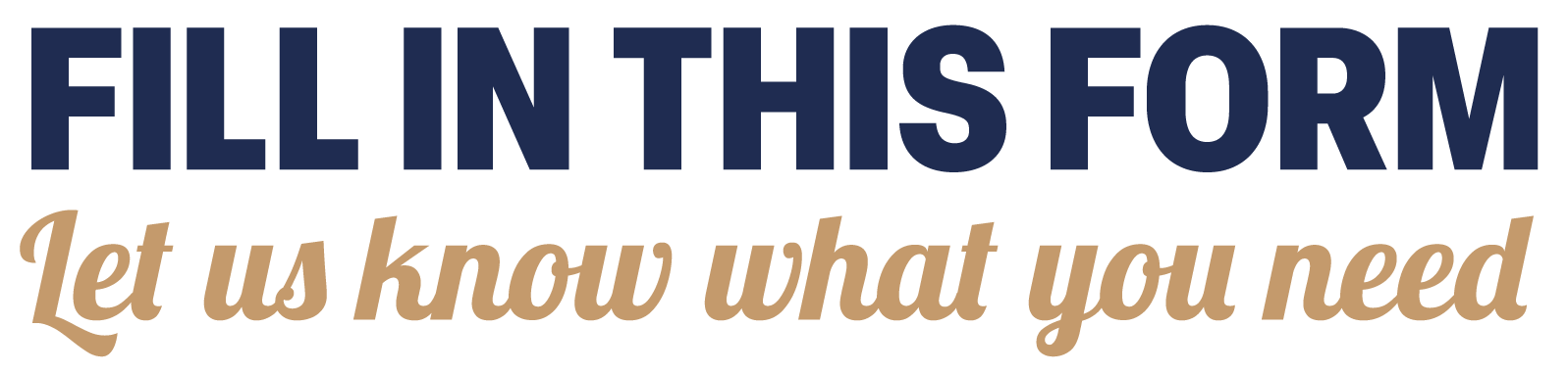 Fill in this form, let us know what you need